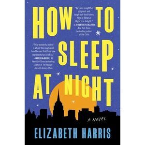 How to Sleep at Night -- Elizabeth Harris